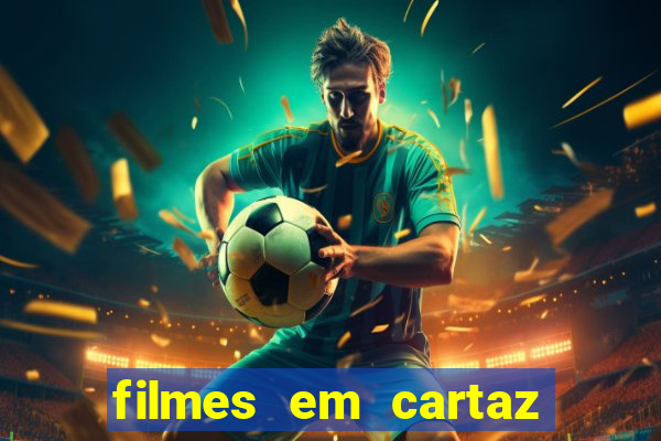 filmes em cartaz cinepolis parque shopping